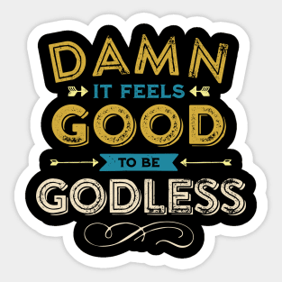 Damn it Feels Good to be Godless - Color Sticker